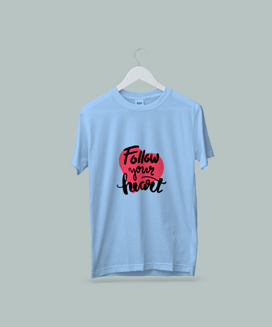 Follow Your Heart Classic Half Sleeve T-Shirt